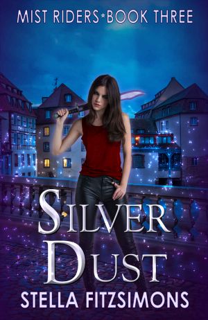 [Mist Riders 03] • Silver Dust · an Urban Fantasy (Mist Riders Book 3)